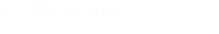 In-Store Training