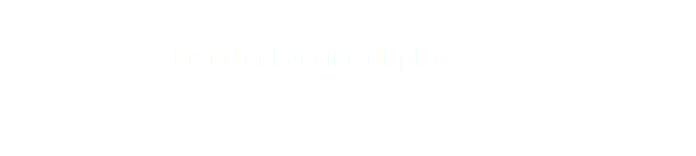  Brand enhancing displays